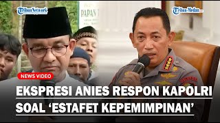 HEBOH UCAPAN KAPOLRI Anies dan Cak Imin Respon Santai Soal Estafet Kepemimpian [upl. by Lynnet]