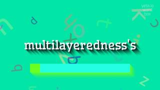 How to say quotmultilayerednesssquot High Quality Voices [upl. by Atkins33]