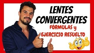 LENTE CONVERGENTE FÓRMULA y EJERCICIOS RESUELTOS 😲 SÉ un GENIO 🤙 ÓPTICA GEOMÉTRICA [upl. by Missy]