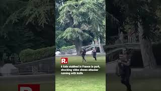 6 kids stabbed in France in park shocking video shows attacker running with knife  shorts [upl. by Eikcid920]