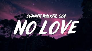 Summer Walker  No Love Lyrics ft SZA [upl. by Minna]