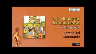 Los Manseros Santiagueños  Zamba del caminante [upl. by Pax]