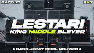 DJ LESTARI  BASS JEPAT BEDIL NGUWER KING MIDDLE BLEYER  PASUKAN KURANG TURU [upl. by Messab]