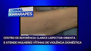 Centro de Referência Clarice Lispector orienta e atende mulheres vítimas de violência doméstica [upl. by Boycey]