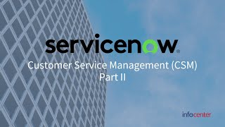 ServiceNow CSM Customer Service Management Overview Part II [upl. by Koffler]