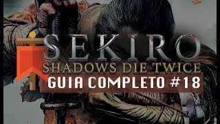 Sekiro Shadows Die Twice  Guia Completo 18  Coruja Pai Demônio do Rancor e Primeira Zerada [upl. by Gnehs]