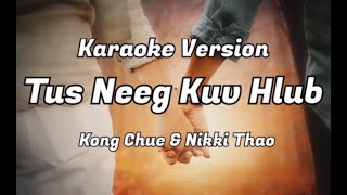 Karaoke Version Tus Neeg Kuv Hlub  Kong Chue amp Nikki Thao [upl. by Wilscam]