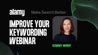 Make Search Better x Alamy  Improve Your Keywording Webinar  Tuesday 09 July 2024 [upl. by Syramad438]