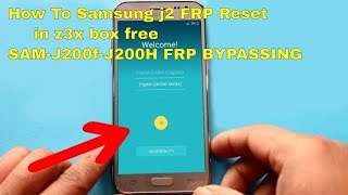 How To Samsung j2 FRP Reset in z3x box freeSAMJ200fJ200H FRP BYPASSING [upl. by Ernaline]