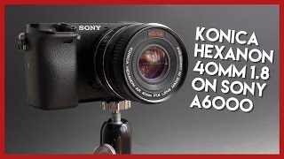 Konica Hexanon 40mm 18 Adapted to the Sony a6000 [upl. by Reneta]