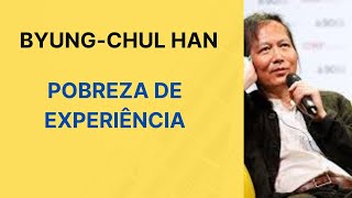 Byung Chul Han • Pobreza de experiência [upl. by Elrod]