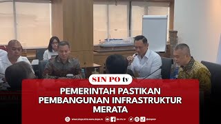 Pemerintah Pastikan Pembangunan Infrastruktur Merata [upl. by Girovard]