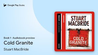 Cold Granite Book 1 by Stuart MacBride · Audiobook preview [upl. by Olav444]