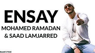 Mohamed Ramadan amp Saad Lamjarred  Ensay Lyrics [upl. by Evvie]