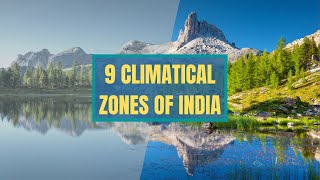 9 Climatical Zones of India  climatic regions in India  Types of climate in India [upl. by Daney]