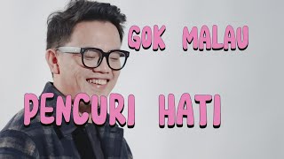 GOK MALAU  PENCURI HATI Official Musik Video [upl. by Nonnelg]