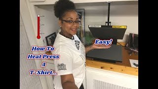 How To Heat Press A TShirt 101  Easy Tutorial [upl. by Idur]