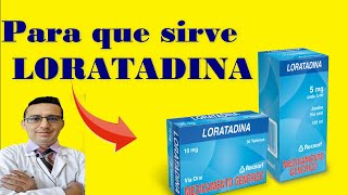 LORATADINA 10 mg PARA QUÉ SIRVE Y CUANDO TOMAR LORATADINA EFECTOS SECUNDARIOS [upl. by Maier]