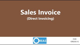 OreasG \ Accounts \ Sales Invoice Direct [upl. by Leuqram802]