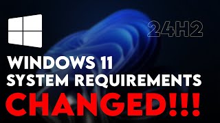 Microsoft changed Windows 11 24H2 System Requirements [upl. by Arihsa38]