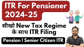 ITR For Pensioners 202425  Senior Citizen ITR Filing 202425  Pensioner ITR Filing [upl. by Chaffin]