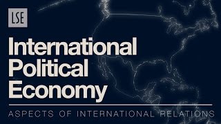 Aspects of International Relations International Political Economy [upl. by Bibi]