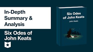 Six Odes of John Keats  InDepth Summary amp Analysis [upl. by Nelon952]