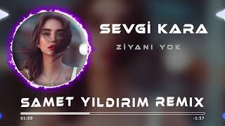 Sevgi Kara  Ziyanı Yok  Samet Yıldırım Remix [upl. by Nyl]