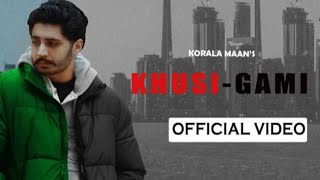 Korala Maan  Khusi Gami  New Punjabi song 2022  Latest Punjabi Song 2022  Korala Maan Music [upl. by Macintosh788]