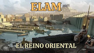 El Reino de ELAM antes de PERSIA [upl. by Doowyah]