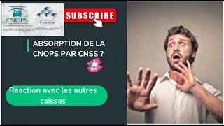 Absorption de la CNOPS par la CNSS [upl. by Ramahs]