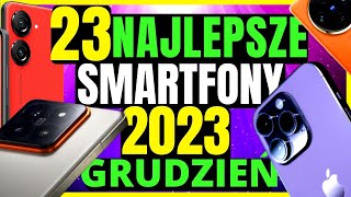 23 Najlepsze Smartfony 2023 STYCZEŃ 📱 Jaki smartfon w 2023 📱 Ranking Smartfonów 2023 [upl. by Sirtimid]