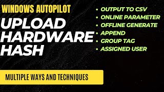 Upload hardware hash for Windows Autopilot Multiple ways  technique [upl. by Innoj]