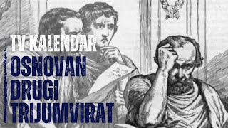 TV kalendar Osnovan drugi trijumvirat [upl. by Legyn157]