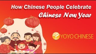 How Chinese People Celebrate Chinese New Year  Yoyo Chinese [upl. by Suu195]