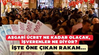 Asgari ücret ne kadar olacak işverenler ne diyor İşte öne çıkan rakam [upl. by Aerahs917]