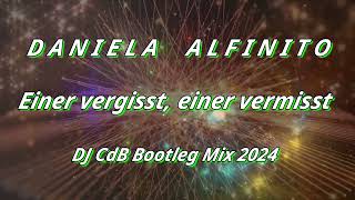 Daniela Alfinito  Einer vergisst einer vermisst DJ CdB Bootleg Mix 2024 [upl. by Hera203]