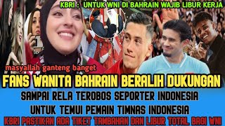 SEPORTER WANITA BAHRAIN HISTERS MELIHAT SQUAD GARUDA❗️KBRI PASTIKAN TAMBAHAN JATAH TIKET [upl. by Ylagam9]