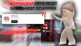 AdminLeafDTI’s most sketchiest scammer — ROBLOX RANT2024 [upl. by Emerson]