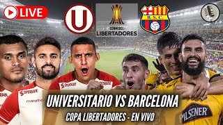 EN VIVO Universitario 01 Barcelona SC Vuelta  Copa Libertadores [upl. by Moss]