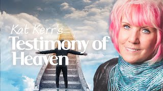 Kat Kerrs Testimony of Heaven [upl. by Nepil]