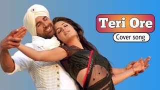 Cover song Teri Ore [upl. by Mercado]