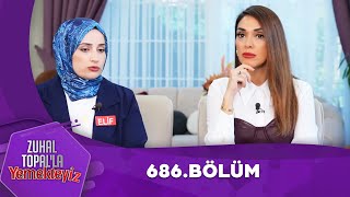 Zuhal Topalla Yemekteyiz 686 Bölüm Yemekteyiz [upl. by Erline349]