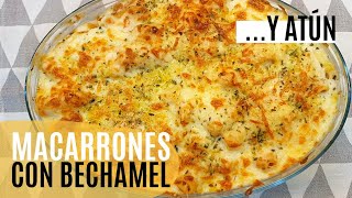 MACARRONES con atún y BECHAMEL gratinados al horno 🧀 Pastel de Macarrones  Recetas Pati [upl. by Brocky]