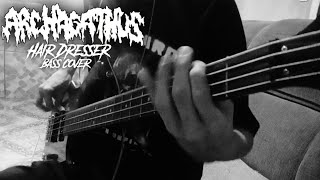 Archagathus  Hair Dresser Bass Cover [upl. by Nahshu374]