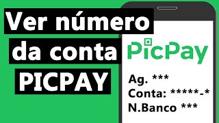 Como VER o NÚMERO da minha CONTA no PICPAY  Código e Agência [upl. by Assener266]