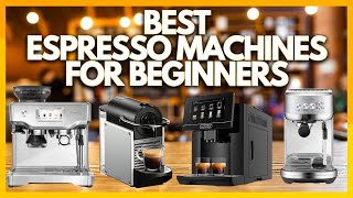 5 Best Espresso Machines for Beginners In 2023 [upl. by Asirahc82]