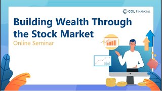 COL Webinar Building Wealth Through the Stock Market [upl. by Zita]