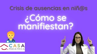 Neurólogo Pediatra en Guadalajara Dra Giselle CRISIS DE AUSENCIAS EN NIÑS ¿COMO SE MANIFIESTAN [upl. by Gross]