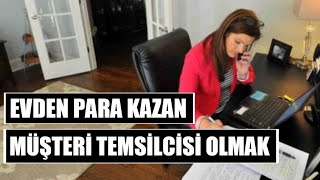 Evde Müşteri Temsilcisi Olarak Para Kazanmak [upl. by Benedicto]